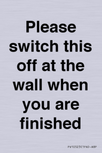 Please switch this off at the wall when you are finished